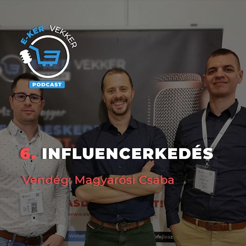 6. Influencerkedés: Magyarósi Csaba interjú