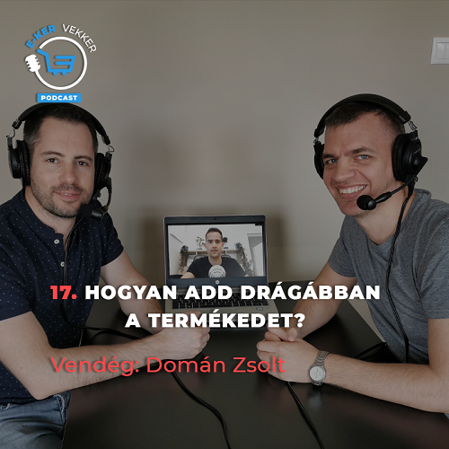 17. Hogyan add drágábban a termékedet? | Domán Zsolt interjú