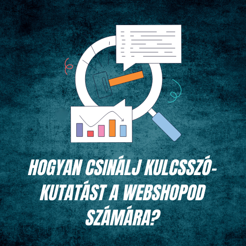 Hogyan csinálj kulcsszókutatást a webshopod számára?