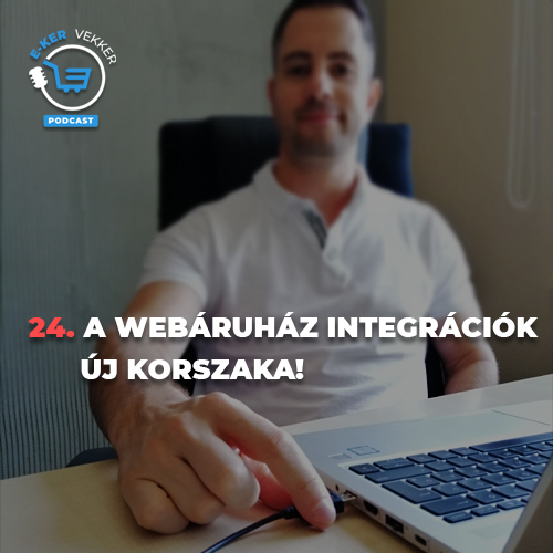 24. A webáruház integrációk új korszaka