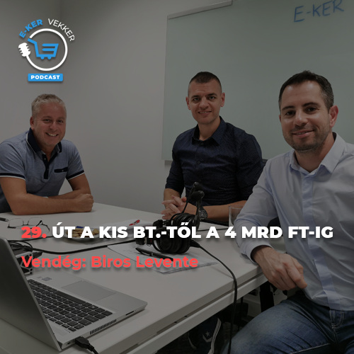 29. Út a kis Bt.-től a 4 mrd Ft-ig | Biros Levente interjú