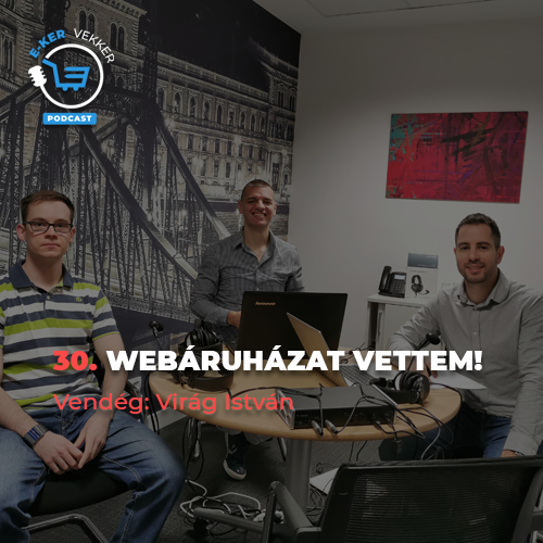 30. Webáruházat vettem! | Virág István interjú