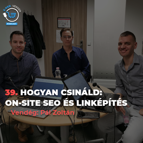 39. Hogyan csináld: On-site SEO és linképítés 2021-ben | Pál Zoltán interjú