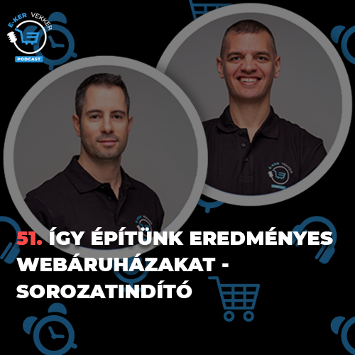 51. Így építünk eredményes webáruházakat – sorozatindító