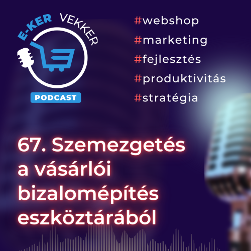 67. Szemezgetés a vásárlói bizalomépítés eszköztárából